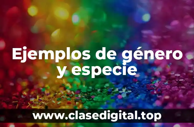 Ejemplos de género y especie