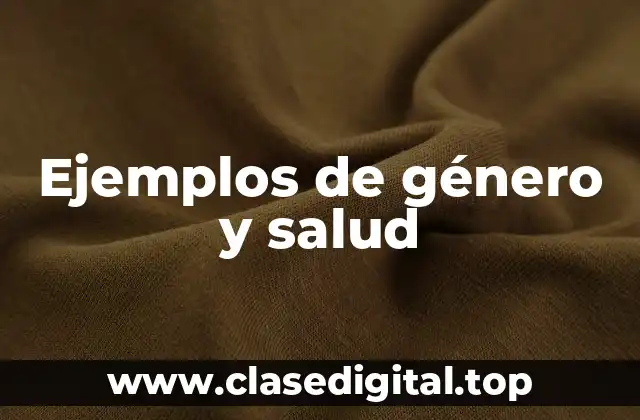 Ejemplos de género y salud