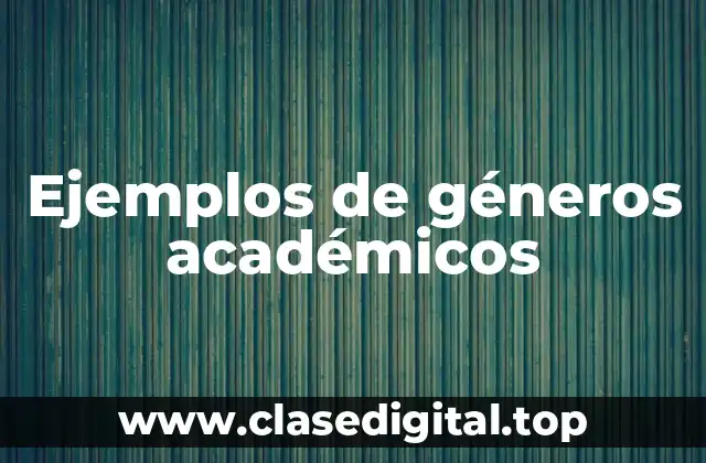 Ejemplos de géneros académicos