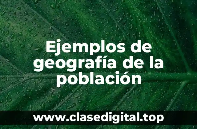Ejemplos de geografía de la población