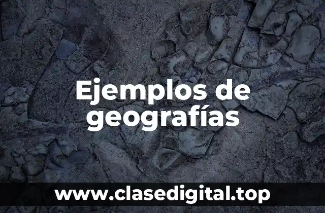 Ejemplos de geografías
