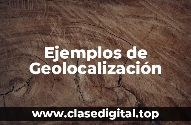 Ejemplos de Geolocalización