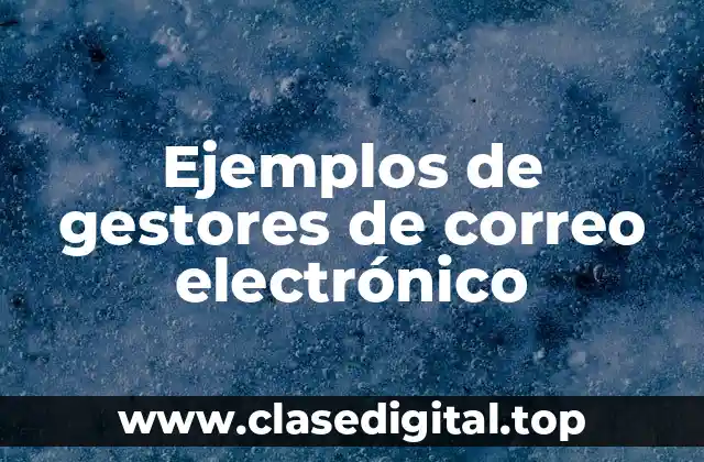 Ejemplos de gestores de correo electrónico