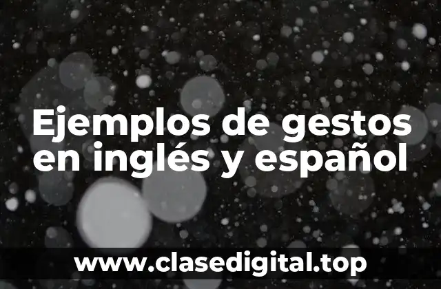 Ejemplos de gestos en inglés y español