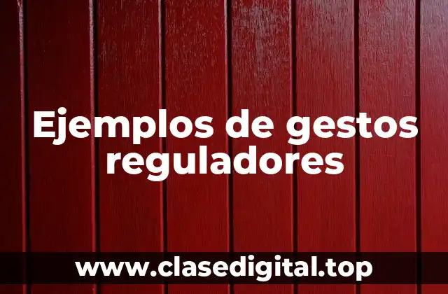 Ejemplos de gestos reguladores