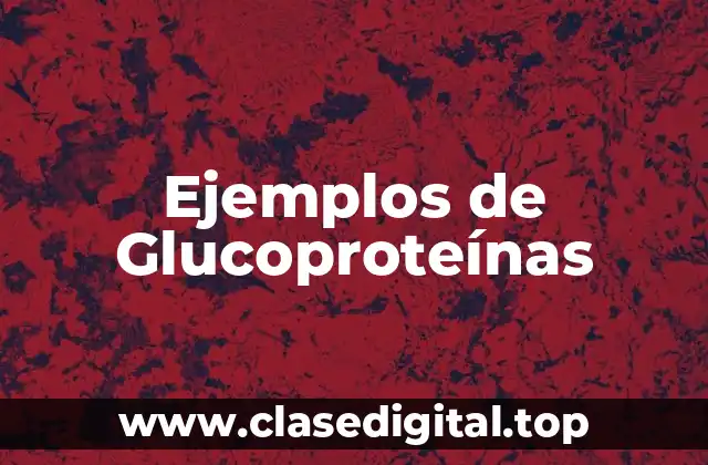Ejemplos de Glucoproteínas