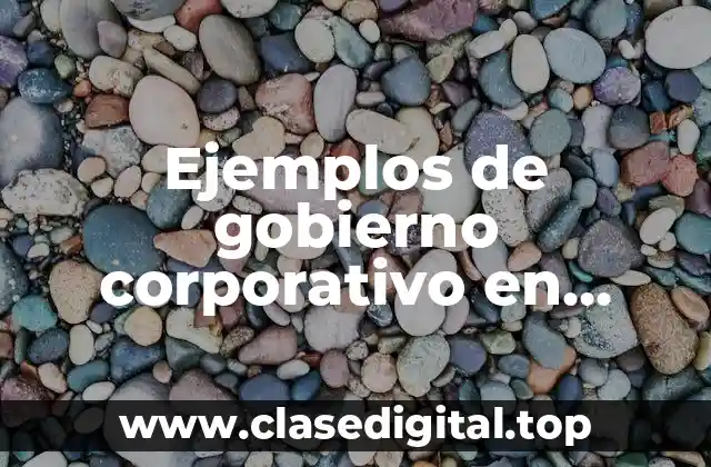 Ejemplos de gobierno corporativo en México