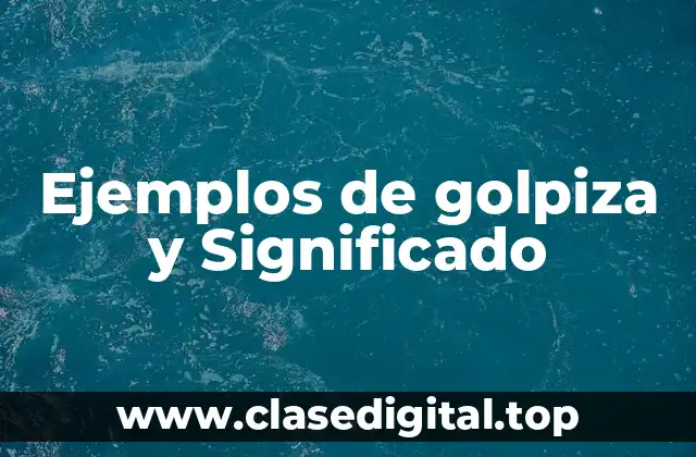 Ejemplos de golpiza y Significado