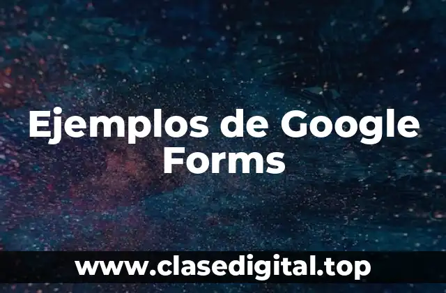 Ejemplos de Google Forms