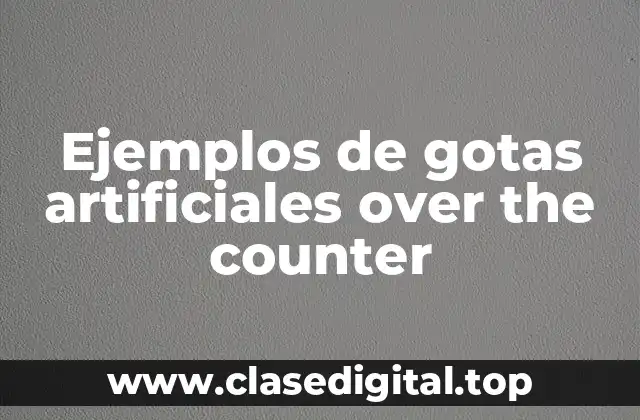 Ejemplos de gotas artificiales over the counter