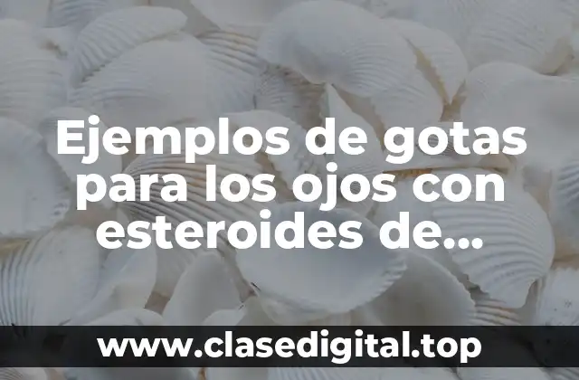 Ejemplos de gotas para los ojos con esteroides de Allergan