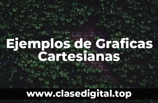 Ejemplos de Graficas Cartesianas