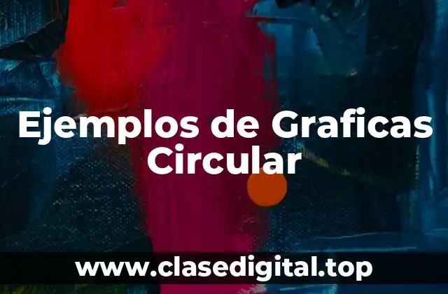 Ejemplos de Graficas Circular
