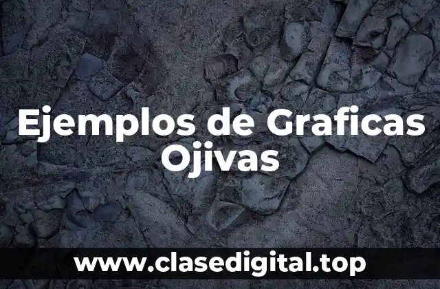 Ejemplos de Graficas Ojivas