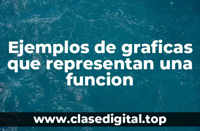 Ejemplos de graficas que representan una funcion