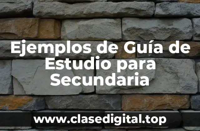 Ejemplos de Guía de Estudio para Secundaria