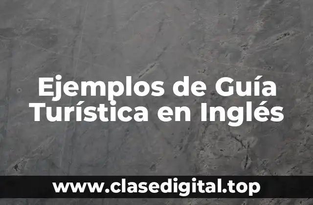 Ejemplos de Guía Turística en Inglés