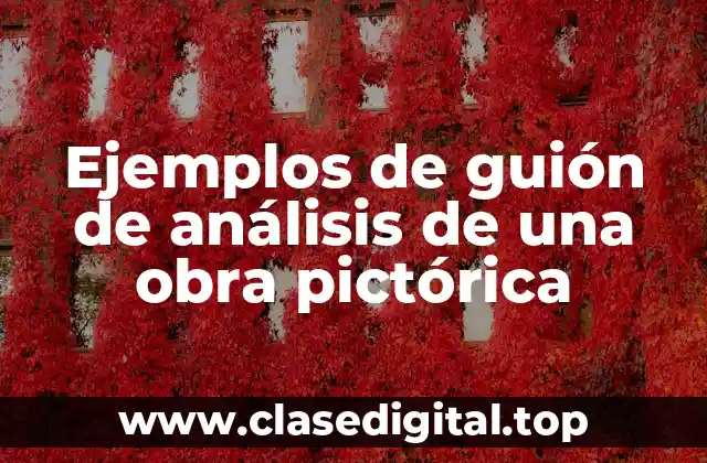Ejemplos de guión de análisis de una obra pictórica