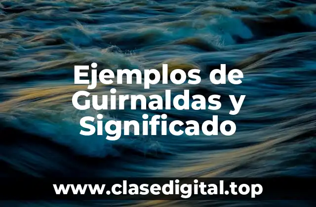Ejemplos de Guirnaldas y Significado