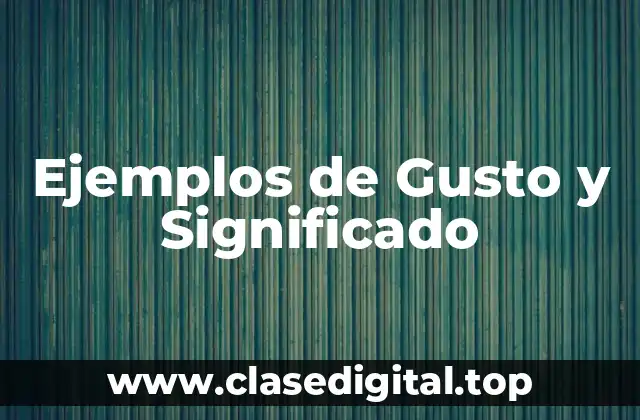 Ejemplos de Gusto