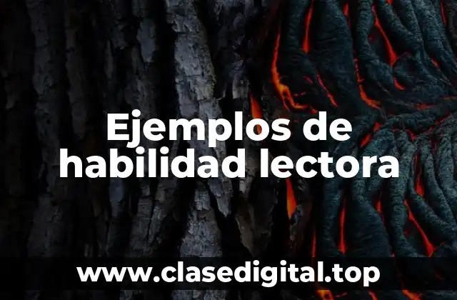 Ejemplos de habilidad lectora