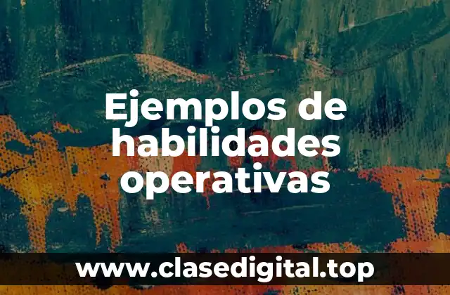 Ejemplos de habilidades operativas
