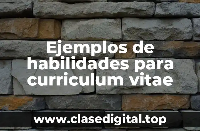 Ejemplos de habilidades para curriculum vitae