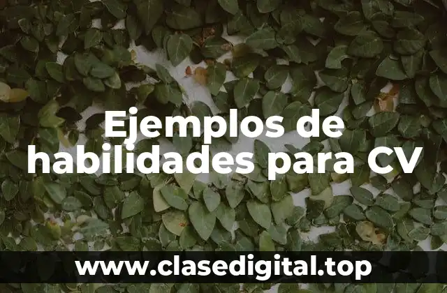 Ejemplos de habilidades para CV