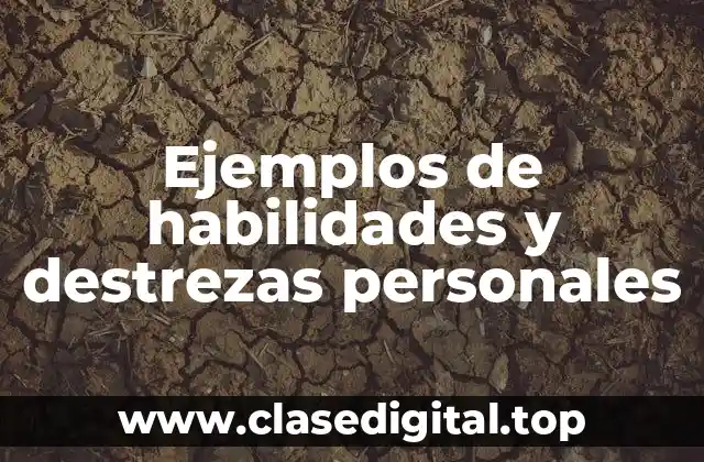Ejemplos de habilidades y destrezas personales