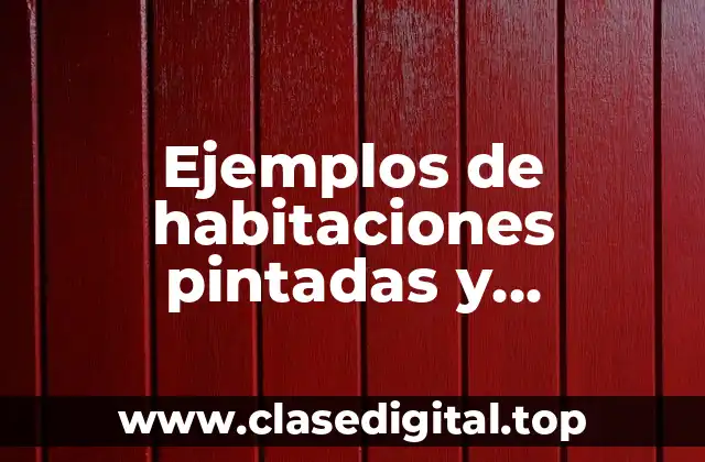 Ejemplos de habitaciones pintadas y Significado