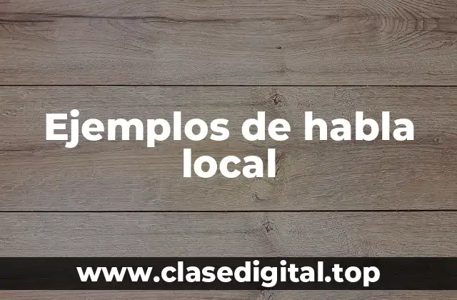 Ejemplos de habla local
