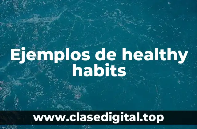 Ejemplos de healthy habits
