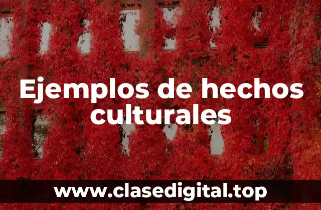 Ejemplos de hechos culturales