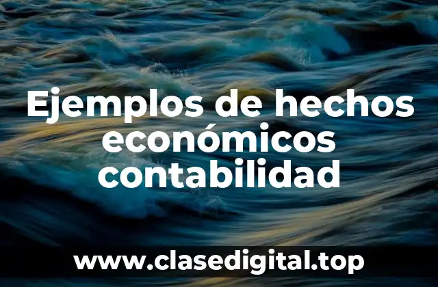 Ejemplos de hechos económicos contabilidad