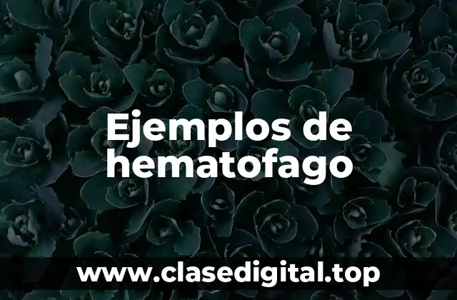 Ejemplos de hematofago
