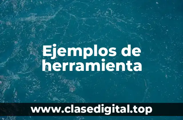 Ejemplos de herramienta