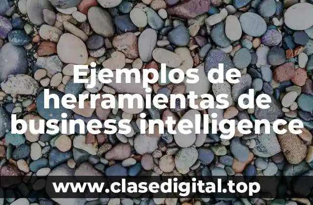 Ejemplos de herramientas de Business Intelligence