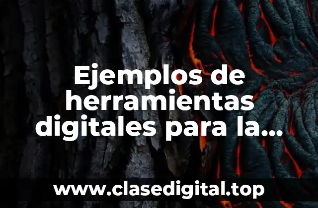 Ejemplos de herramientas digitales para la educación