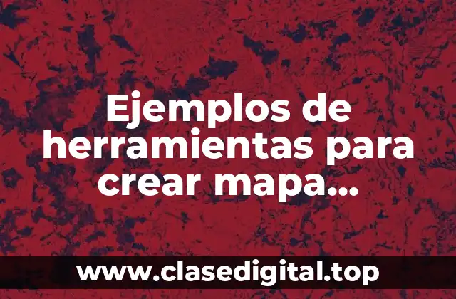 Ejemplos de herramientas para crear mapas conceptuales
