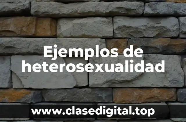 Ejemplos de heterosexualidad