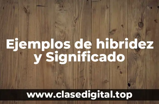 Ejemplos de hibridez
