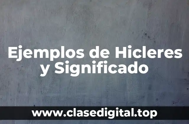 Ejemplos de Hicleres