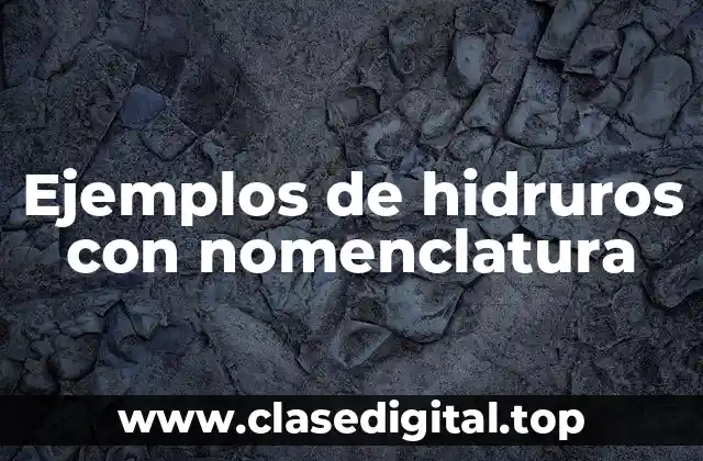 Ejemplos de hidruros con nomenclatura