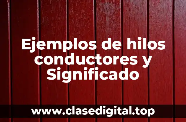 Ejemplos de hilos conductores