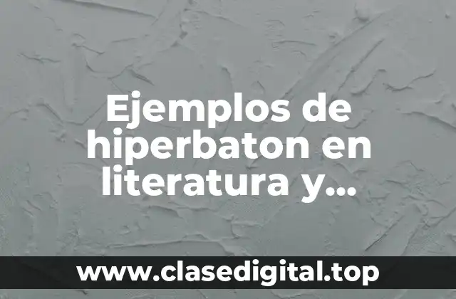 Ejemplos de hiperbaton en literatura