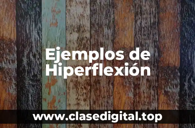 Ejemplos de Hiperflexión