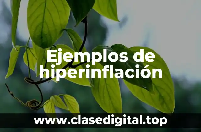 Ejemplos de hiperinflación