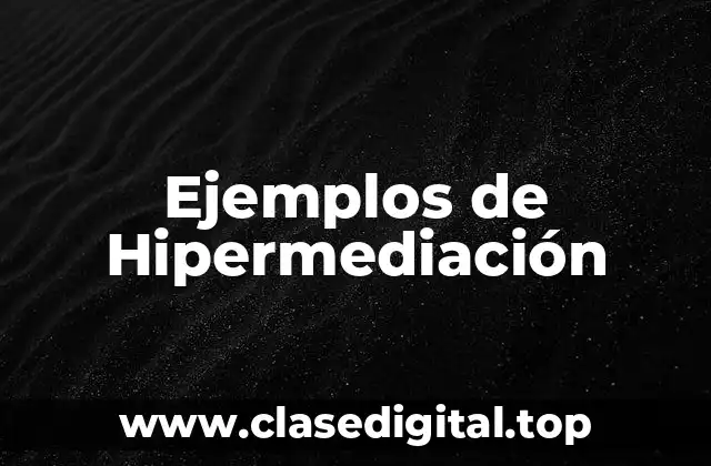 Ejemplos de Hipermediación