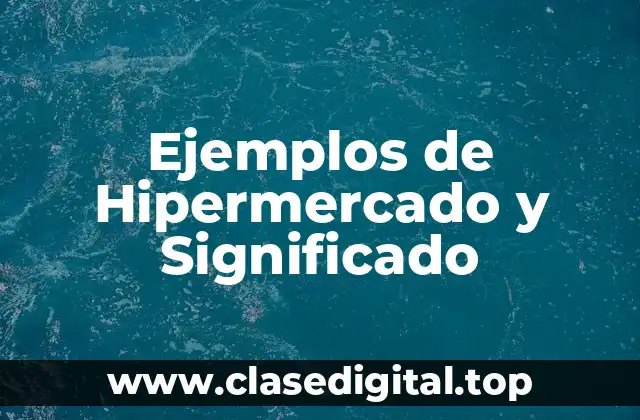 Ejemplos de Hipermercado