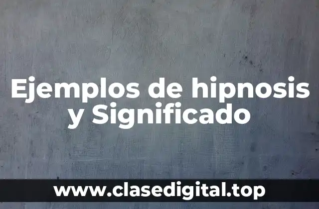 Ejemplos de hipnosis